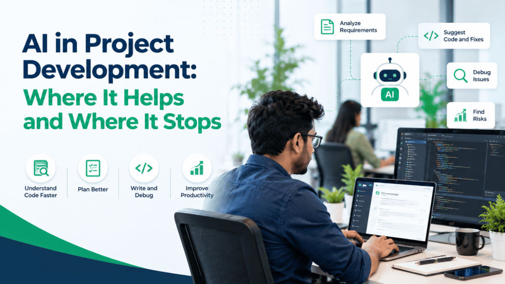 AI in Project Development: Where It Helps and Where It Stops